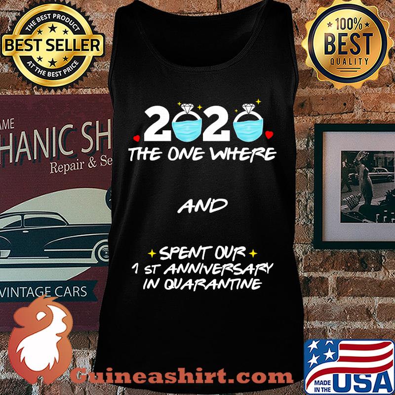 2020 ring mask the one where and spent our 1st anniversary in quaratine s Tank top