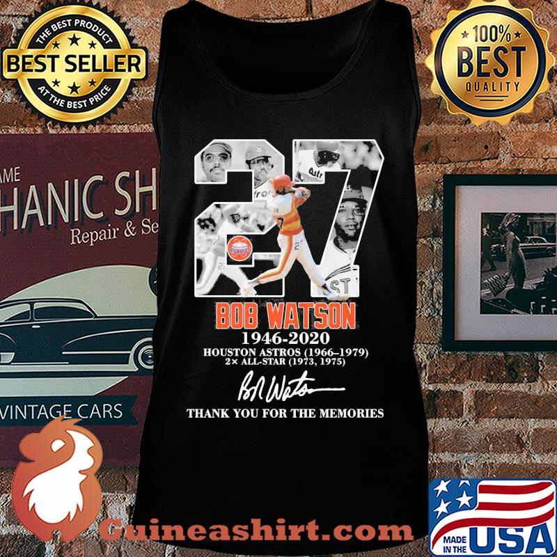 27 bob watson 1946 2020 houston astros thank you for the memories signature s Tank top