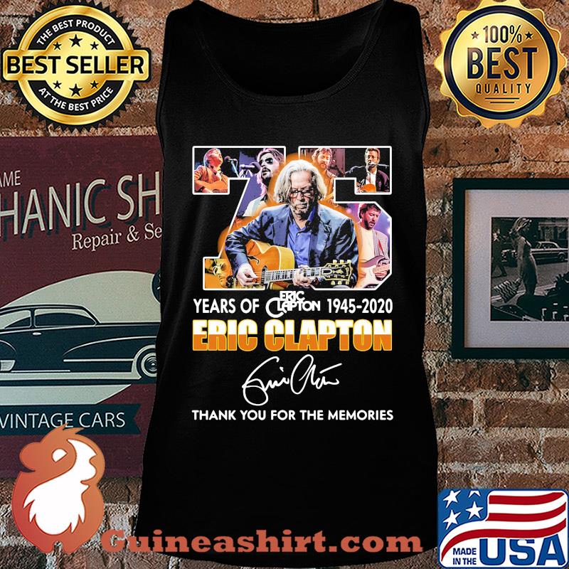 75 years of 1945 2020 eric clapton thank you for the memories signature s Tank top