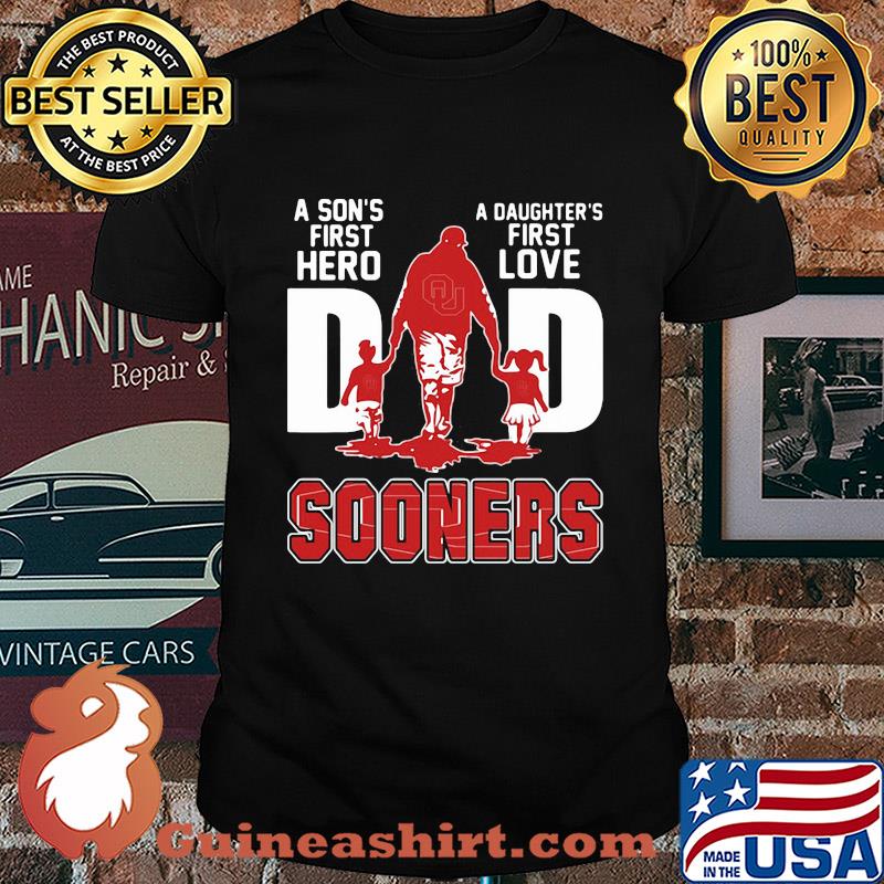 A son's first hero a daughter's first love dad oklahoma sooners happy father's day shirt