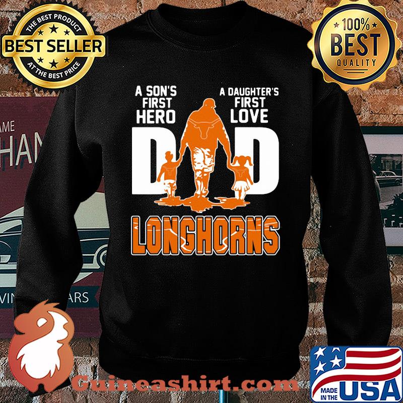 A son's first hero a daughter's first love dad texas longhorns happy father's day s Sweater