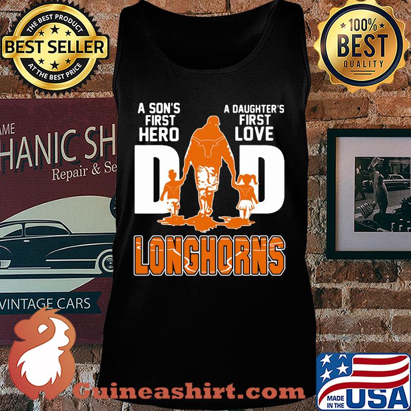 A son's first hero a daughter's first love dad texas longhorns happy father's day s Tank top