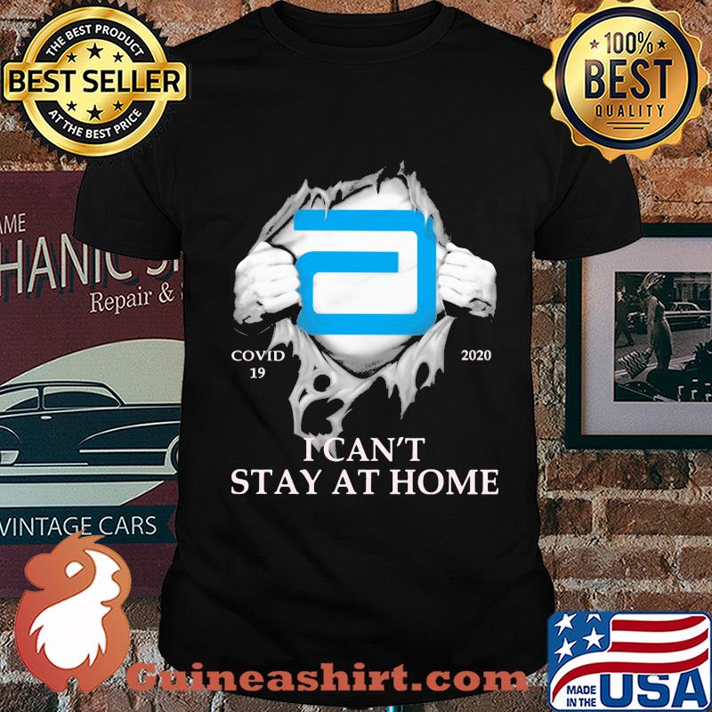 Abbott covid-19 2020 i can’t stay at home hand shirt