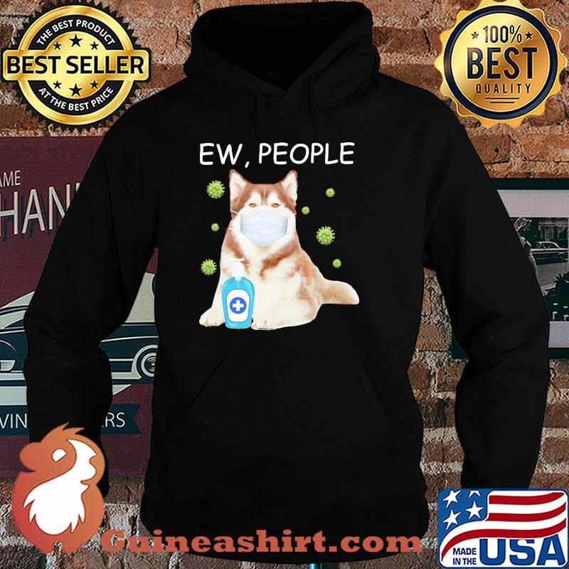 Alaska dog mask Ew people Covid-19 wash hand s Hoodie