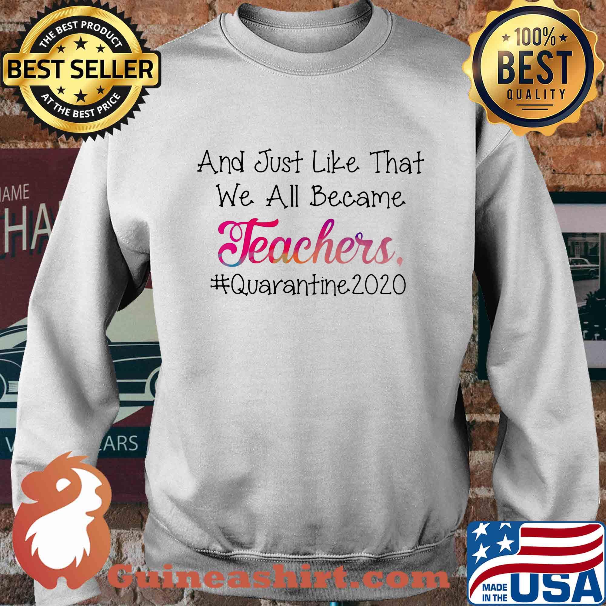 And just like that we all became teachers quarantine 2020 s Sweater
