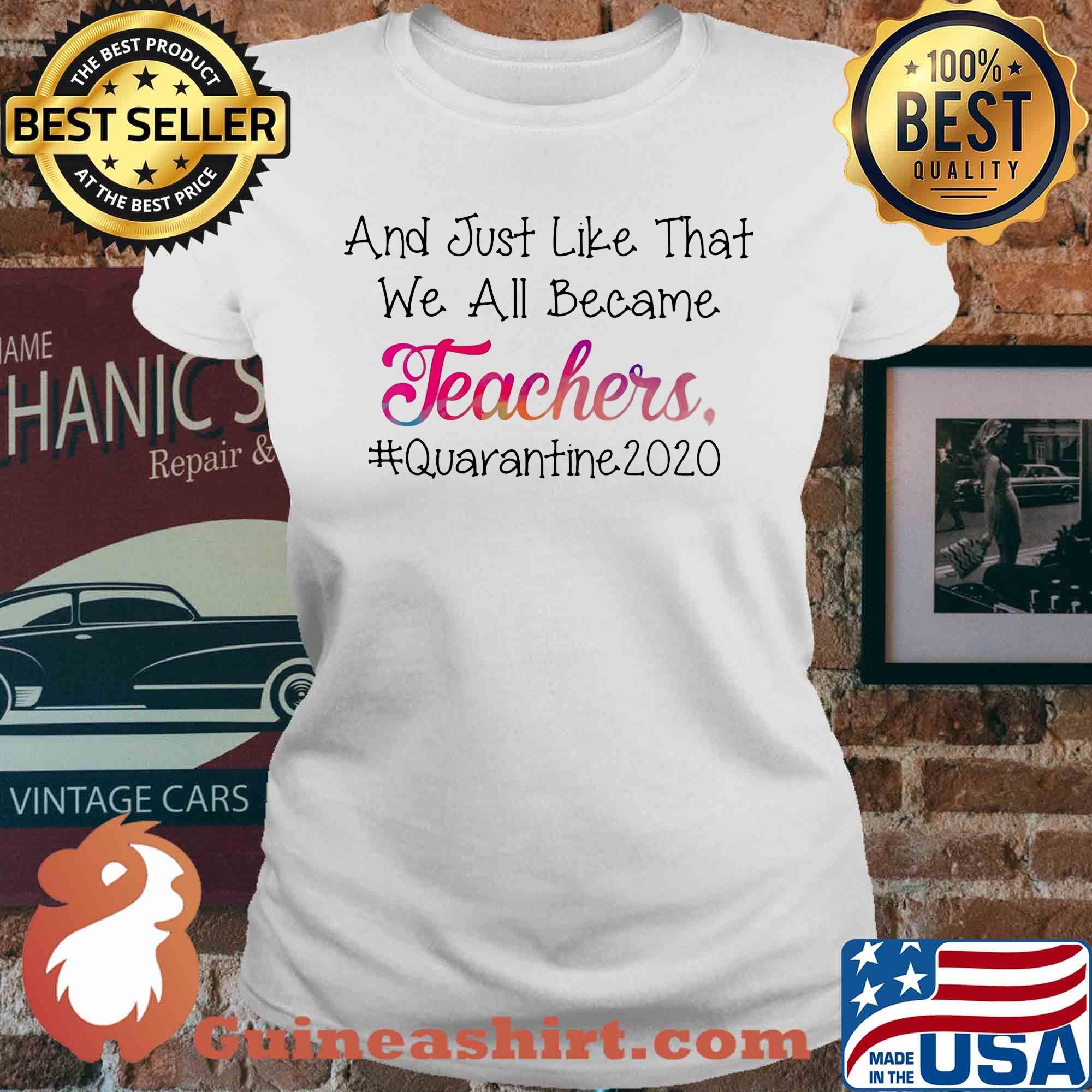 And just like that we all became teachers quarantine 2020 s V-neck