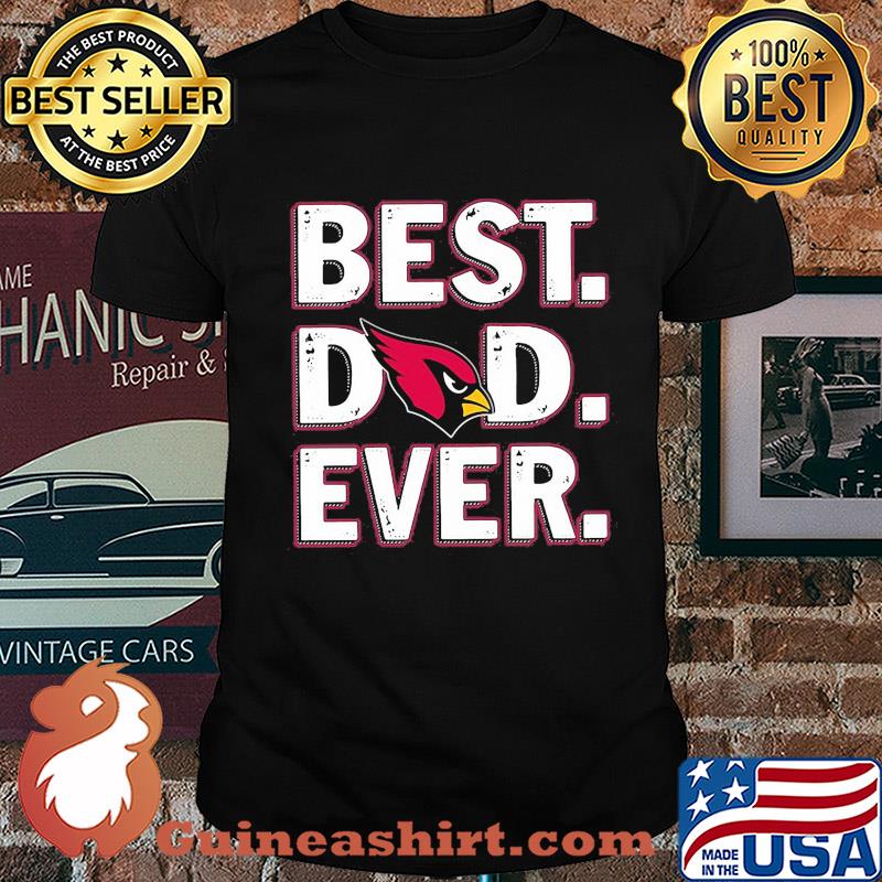 Arizona cardinals best dad ever happy father's day shirt