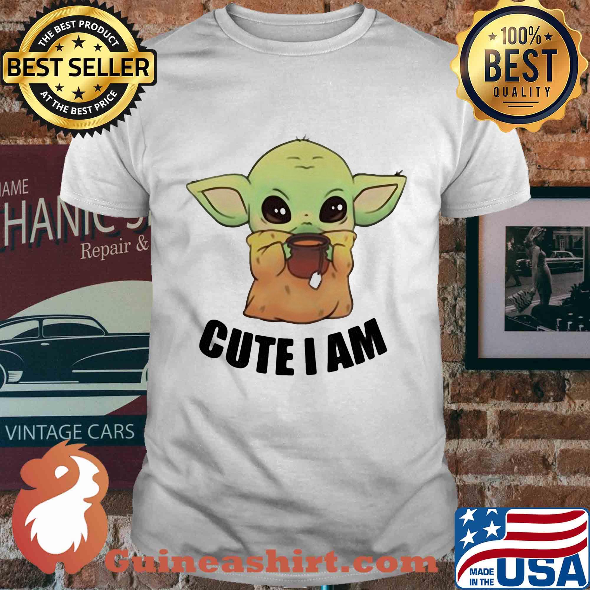 Baby Yoda cute I am shirt