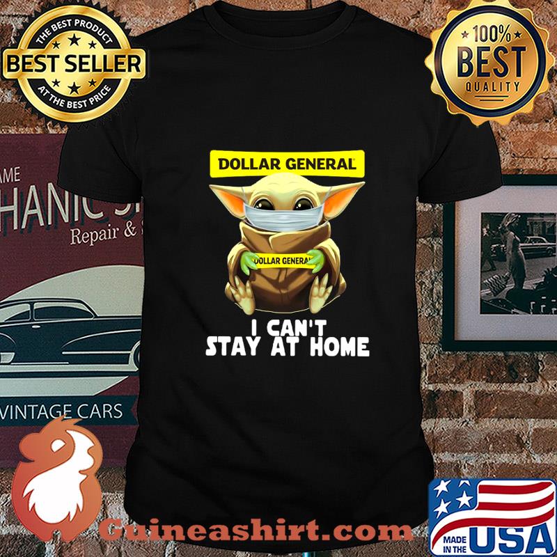 Baby Yoda face mask hug Dollar General I can't stay at home shirt