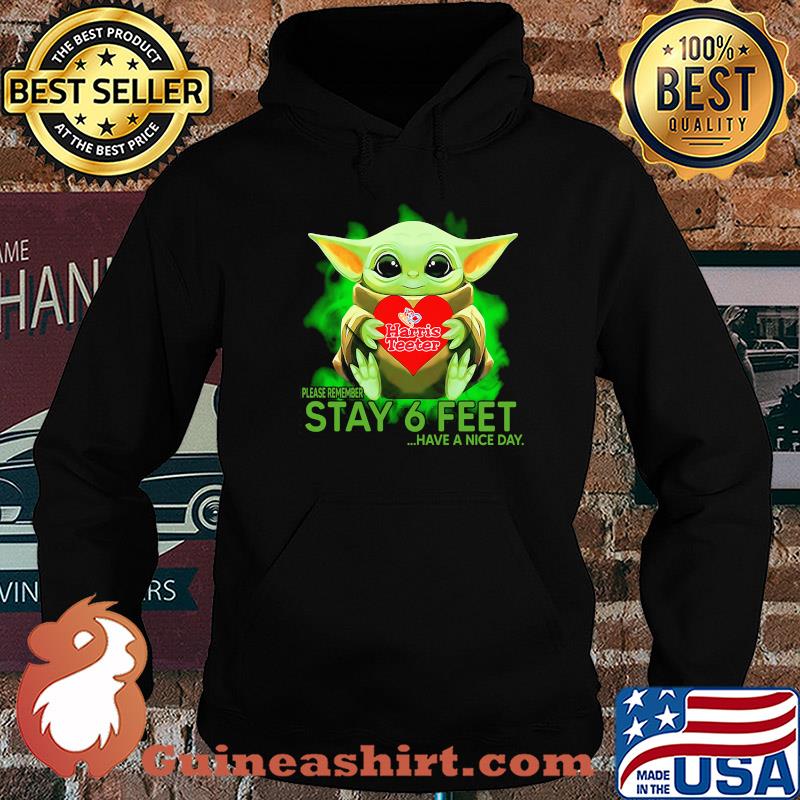 Baby Yoda hug Harris Teeter please remember stay 6 feet have a nice day s Hoodie