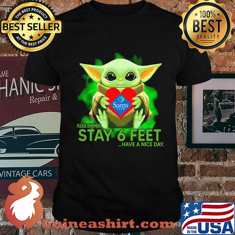 Baby Yoda hug Sam's Club please remember stay 6 feet have a nice day shirt