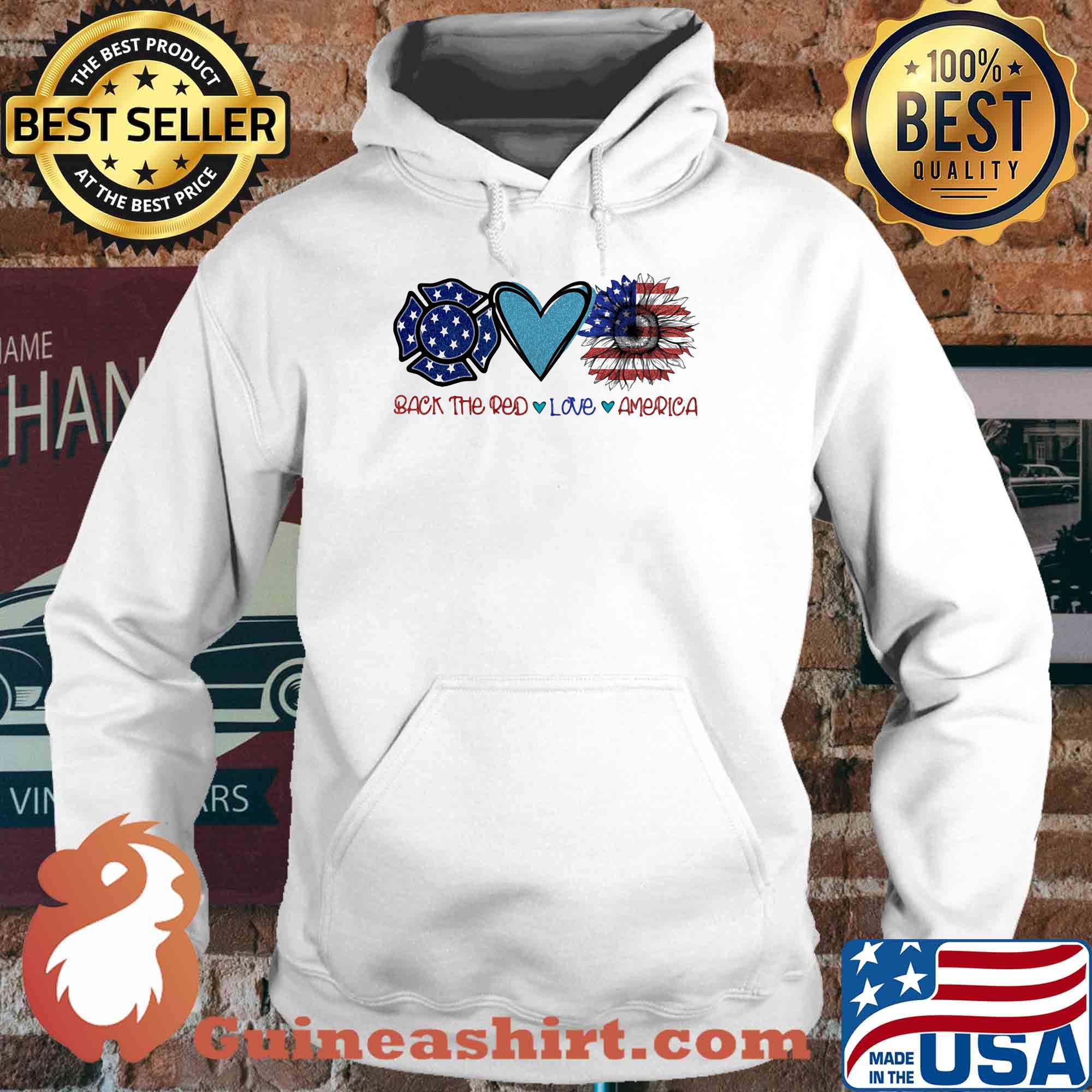 Back the red Firefighter love heart sunflower American flag veteran Independence Day s Hoodie