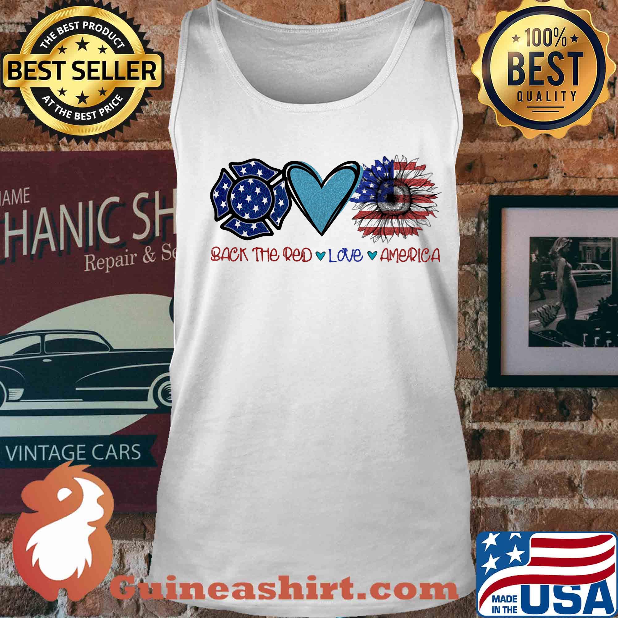 Back the red Firefighter love heart sunflower American flag veteran Independence Day s Tank top