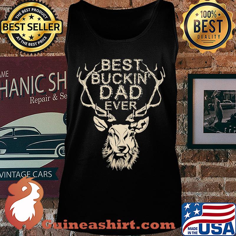 Best buckin dad ever s Tank top