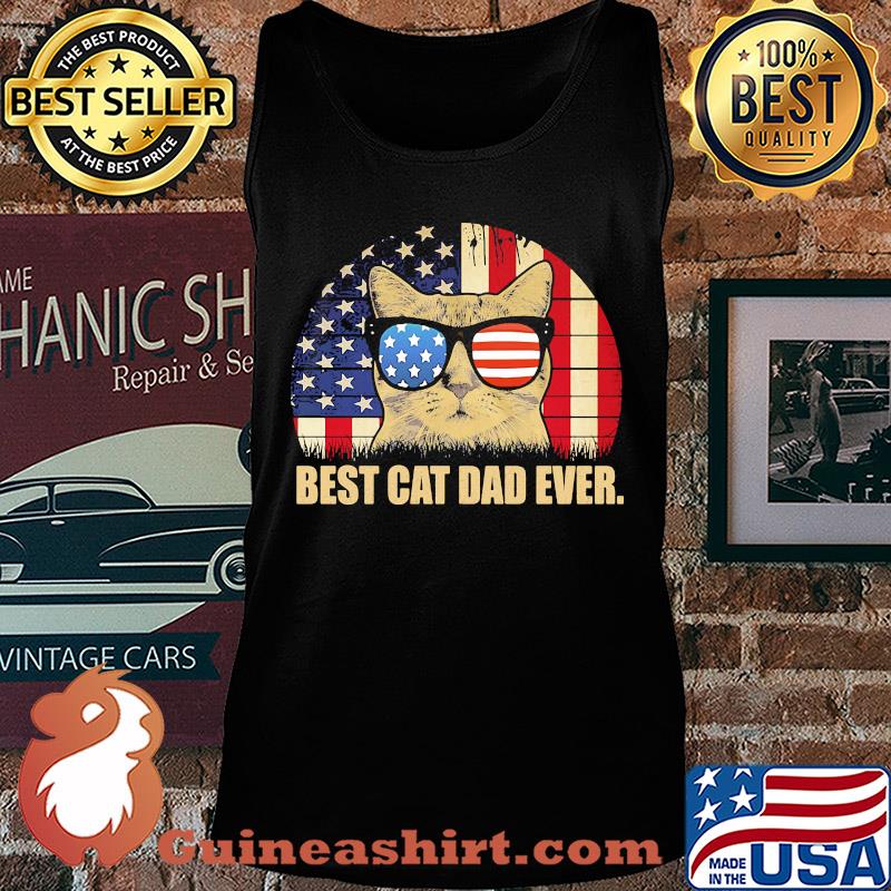 Best cat dad ever American flag veteran Independence Day vintage s Tank top