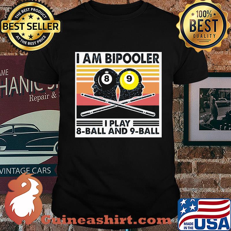 Billiard I am bipooler I play 8-ball and 9-ball vintage shirt