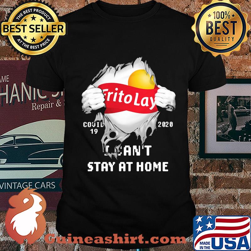 Blood inside frito lay covid-19 2020 i can't stay at home shirt