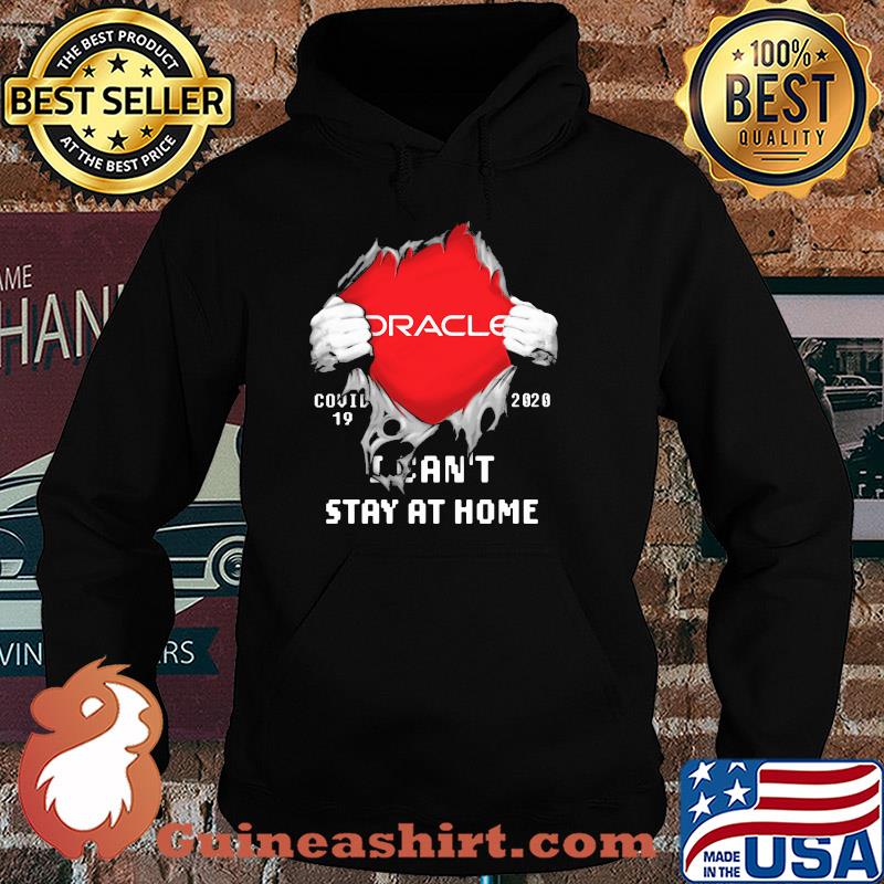 Blood inside oracle covid-19 2020 i can't stay at home s Hoodie