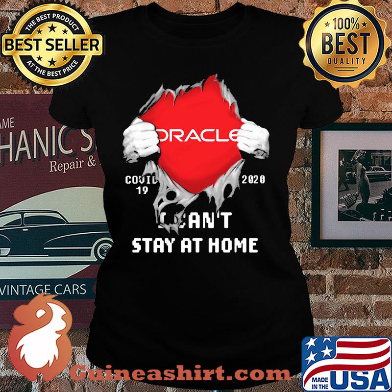 Blood inside oracle covid-19 2020 i can't stay at home s Ladies tee