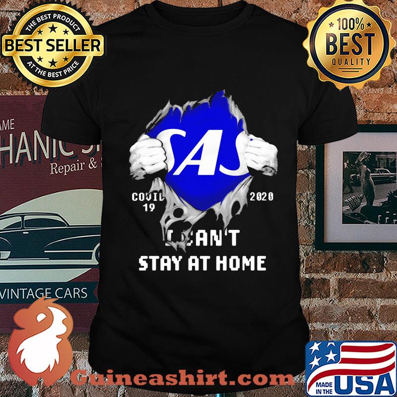 Blood inside sas covid-19 2020 i can't stay at home shirt
