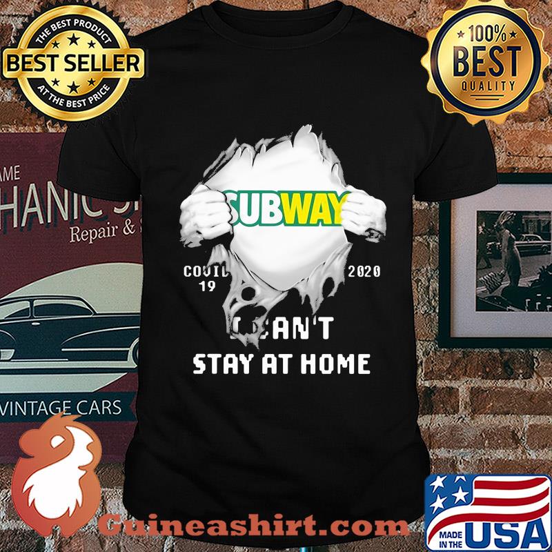 Blood inside subway covid-19 2020 i can't stay at home shirt