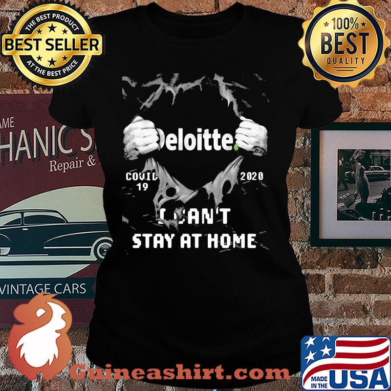 Blood insides deloitte covid-19 2020 I can't stay at home s Ladies tee