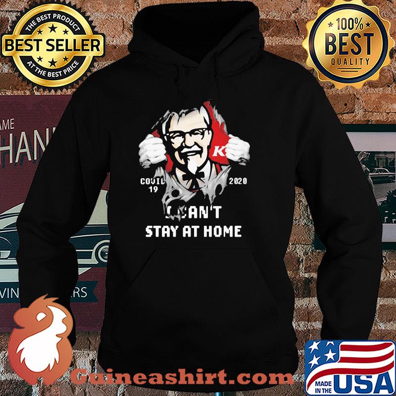 Blood insides KFC covid-19 2020 I can't stay at home s Hoodie