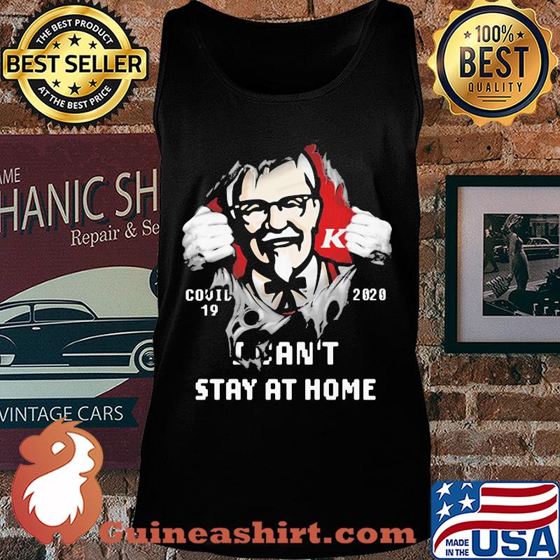 Blood insides KFC covid-19 2020 I can't stay at home s Tank top