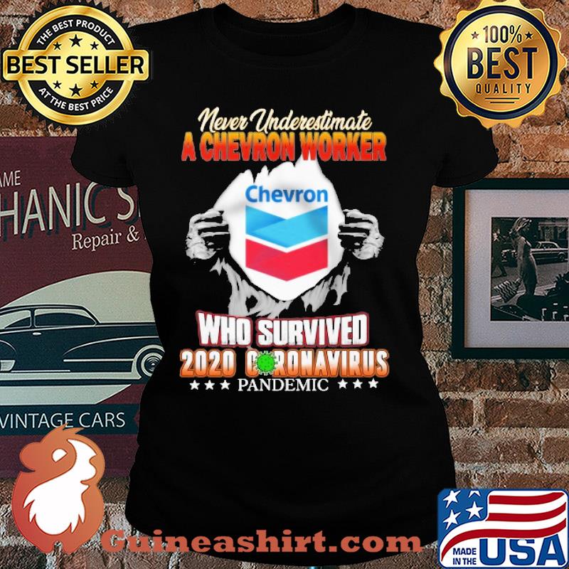 Blood insides never underestimate a chevron worker who survived 2020 coronavirus pandemic s Ladies tee