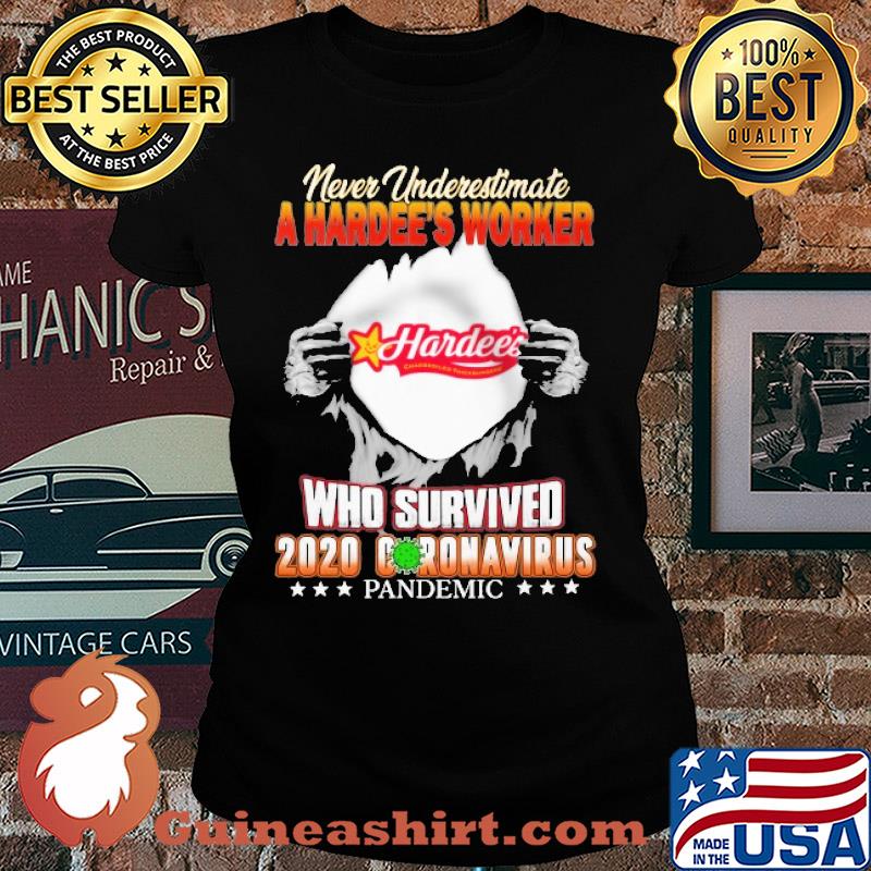 Blood insides never underestimate a hardee's worker who survived 2020 coronavirus pandemic s Ladies tee