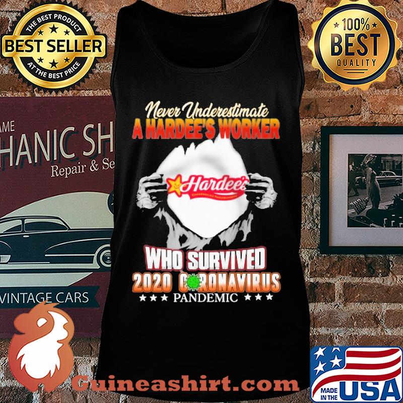 Blood insides never underestimate a hardee's worker who survived 2020 coronavirus pandemic s Tank top