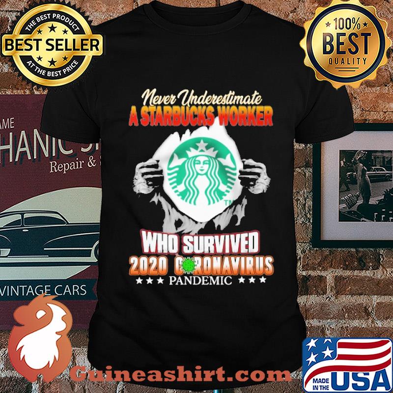 Blood insides never underestimate a starbucks worker who survived 2020 coronavirus pandemic shirt