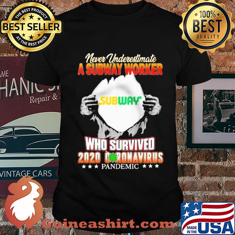 Blood insides never underestimate a subway worker who survived 2020 coronavirus pandemic shirt