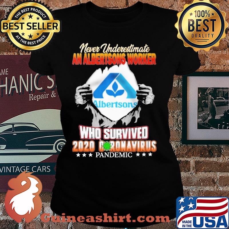 Blood insides never underestimate an albertsons worker who survived 2020 coronavirus pandemic s Ladies tee