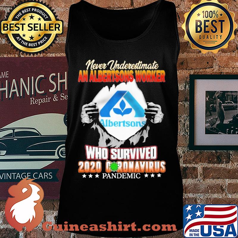 Blood insides never underestimate an albertsons worker who survived 2020 coronavirus pandemic s Tank top