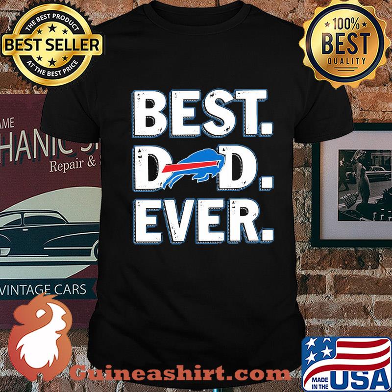 Buffalo bills best dad ever happy father's day shirt