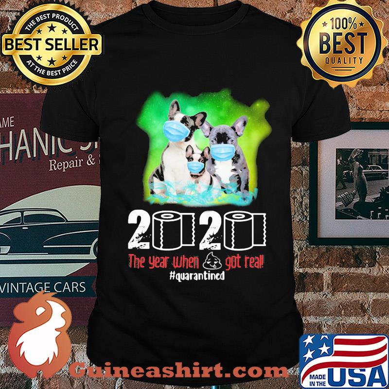 Bulldog mask 2020 the year when shit got real quarantined toilet paper American flag veteran Independence Day shirt