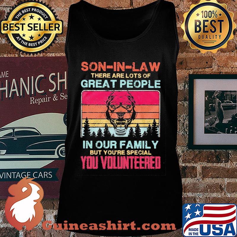 Bulldog son-in-law there are lots of great people in our family but you're special you volunteered vintage s Tank top