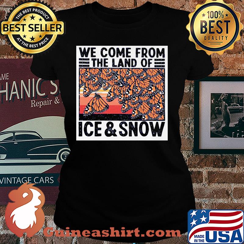 Butterflies we come from the land of ice and snow vintage s Ladies tee