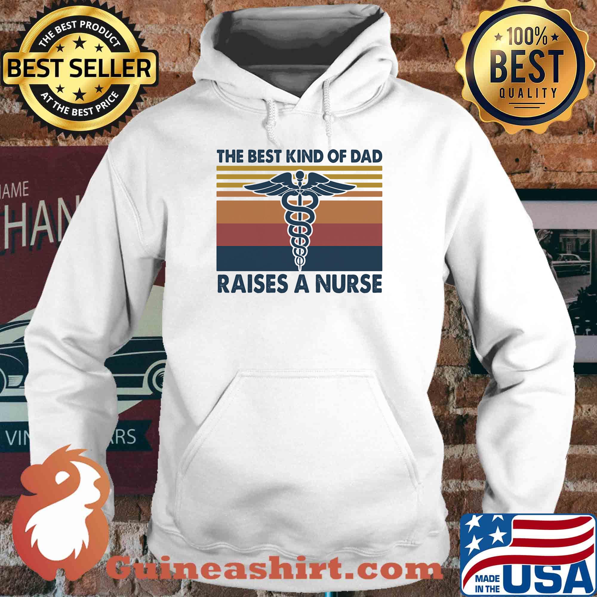 Caduceus as a symbol the best kind of dad raises a nurse vintage s Hoodie