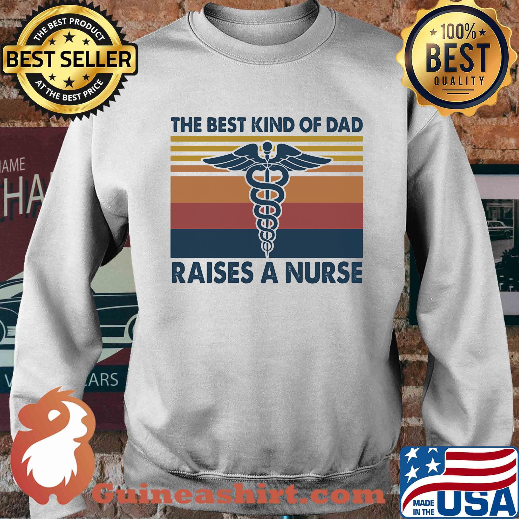 Caduceus as a symbol the best kind of dad raises a nurse vintage s Sweater