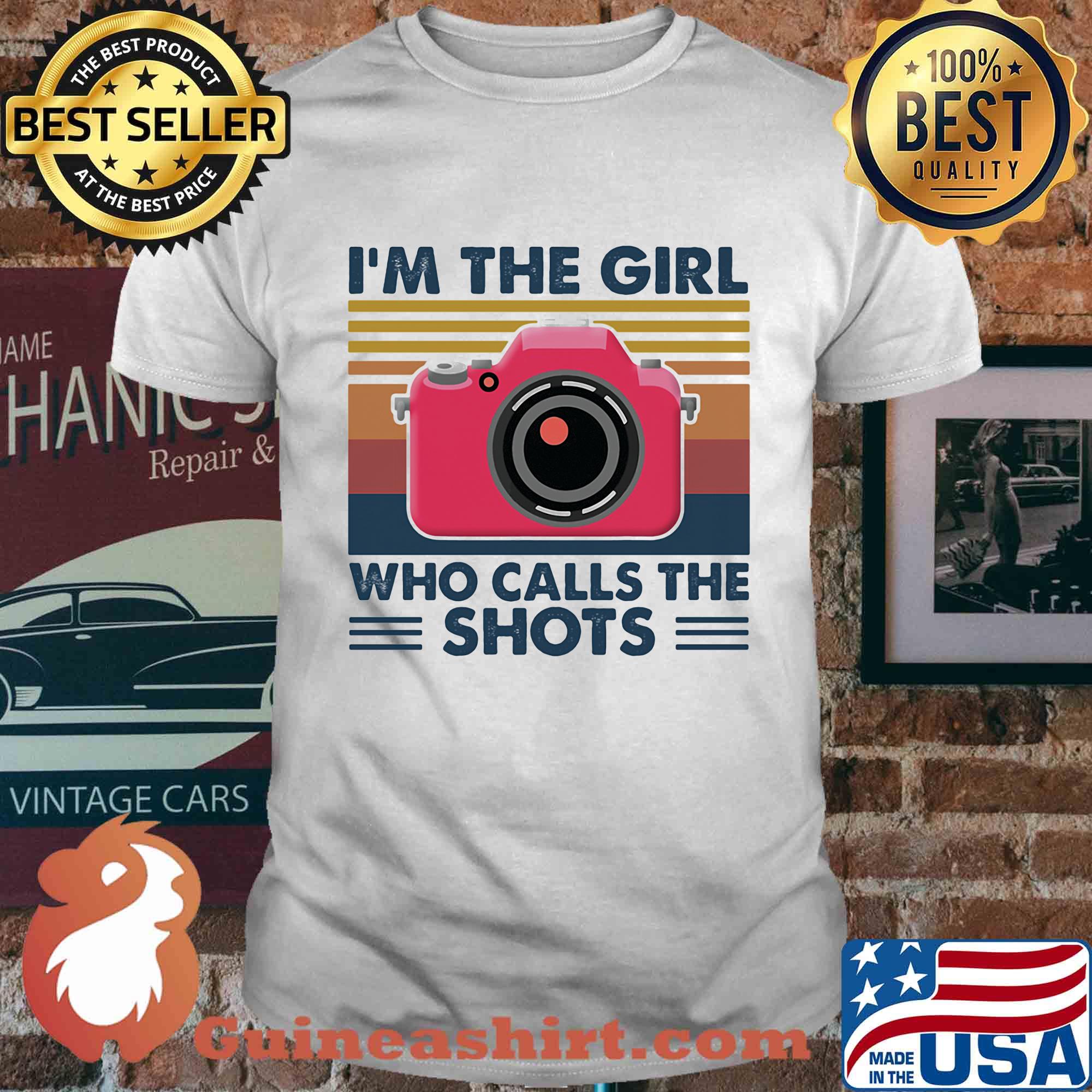 Camera I'm the girl who calls the shots vintage shirt
