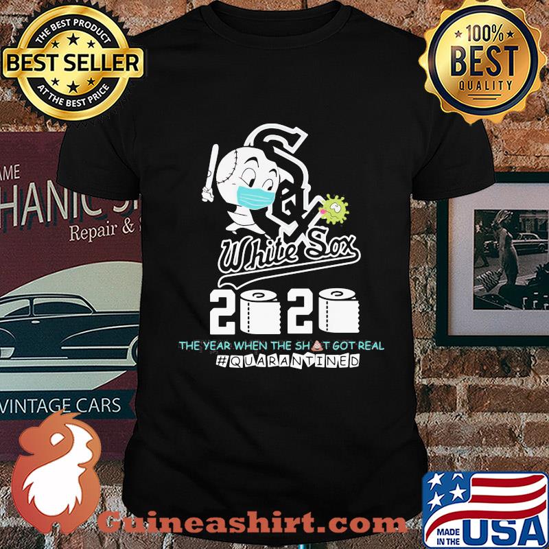 Chicago white sox baseball 2020 the year when the shit got real quarantined toilet paper mask covid-19 shirt