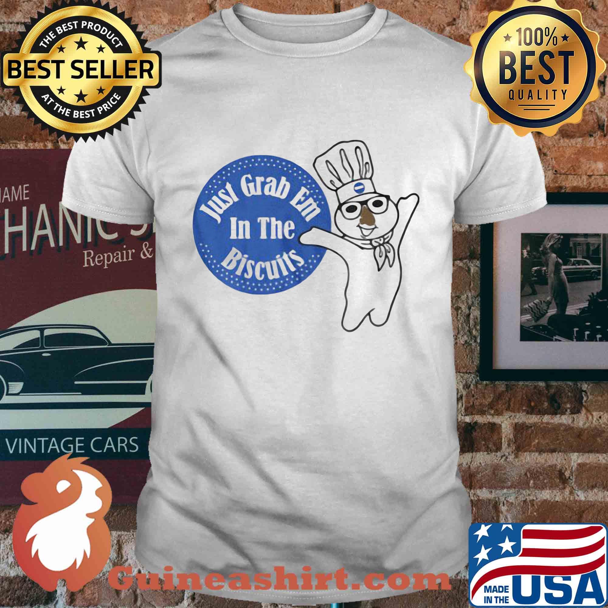 Chief just grab em in the biscuits shirt