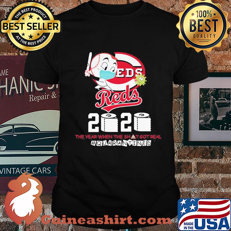 Cincinnati reds baseball 2020 the year when the shit got real quarantined toilet paper mask covid-19 shirt