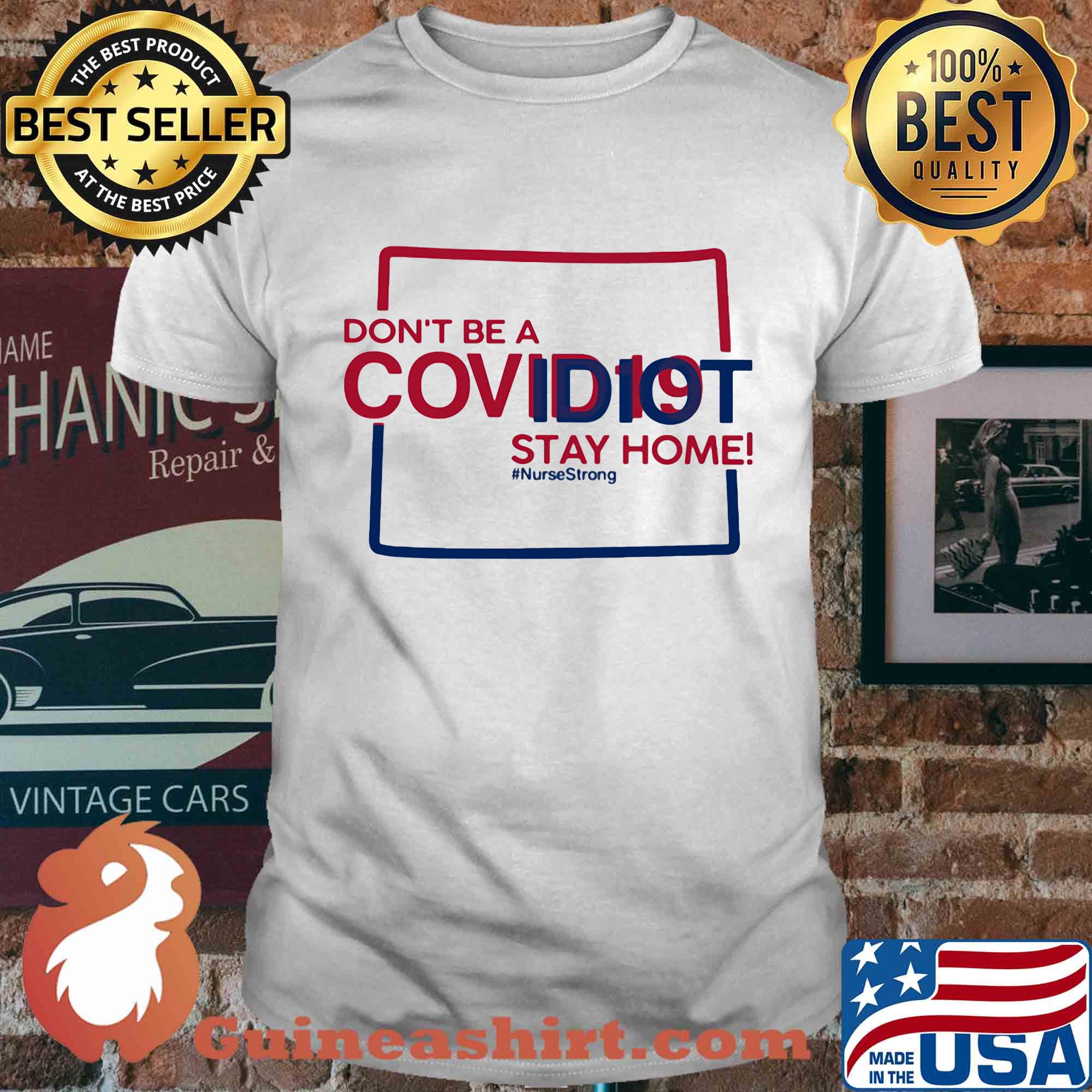 Colorado Don't be a covid 19 covidiot stay home nursestrong shirt
