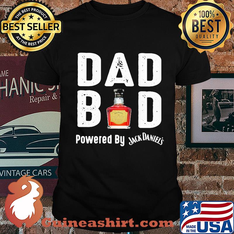 Dad bod powered by Jack Daniels shirt