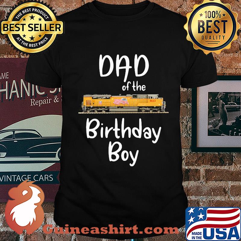 Dad of the birthday boy 8622 train American flag veteran Independence Day shirt