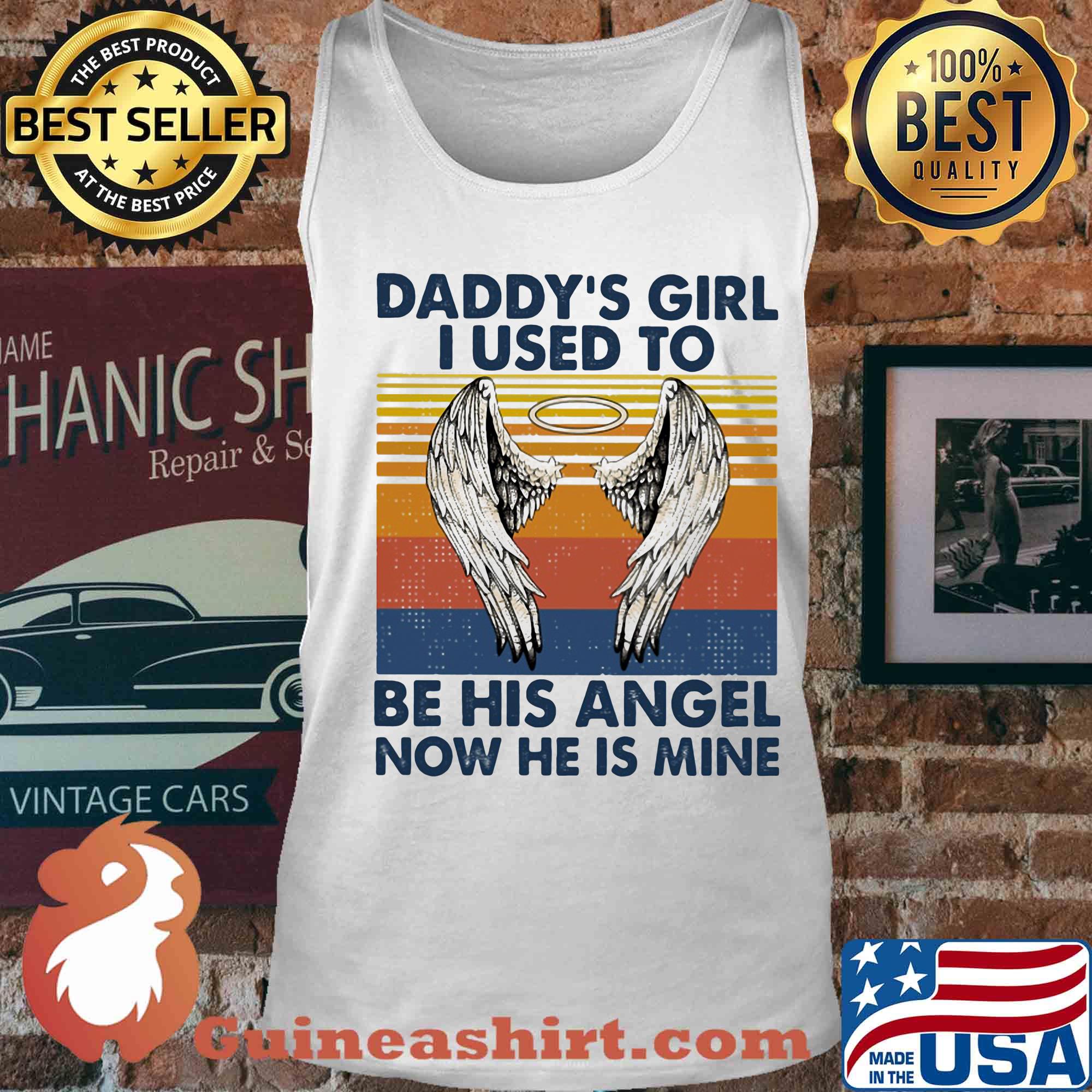 Daddy's girl I used to be his angel now he is mine vintage s Tank top