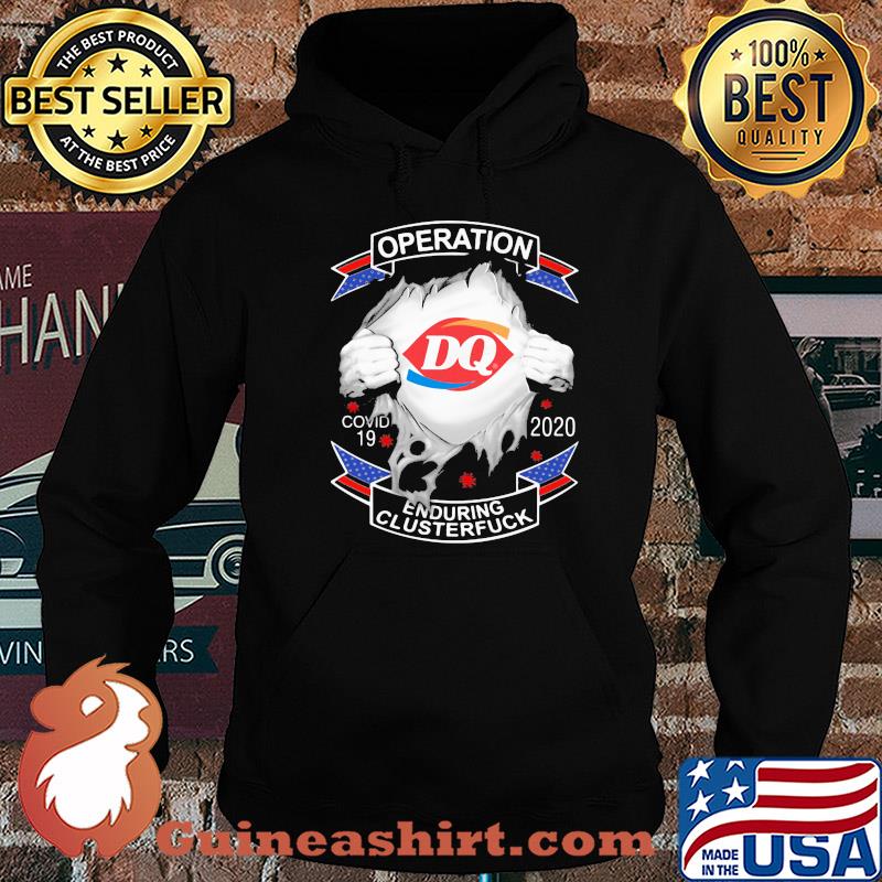 Dairy queen operation covid-19 2020 enduring clusterfuck coronavirus s Hoodie